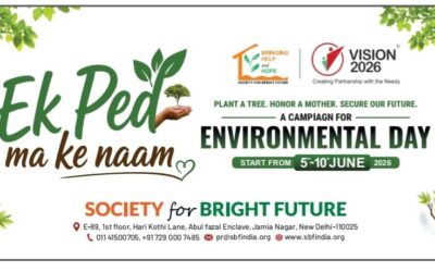 On the occasion of World Environment Day, Society for Bright Future is set to launch its special environmental campaign, “Ek Ped Maa Ke Naam”, from 5th to 10th June.